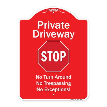 Signmission Private Driveway No Turn Around Or Trespassing No Exceptions W/ Stop Alum Sign, 24" H, RW-1824-9922 A-DES-RW-1824-9922